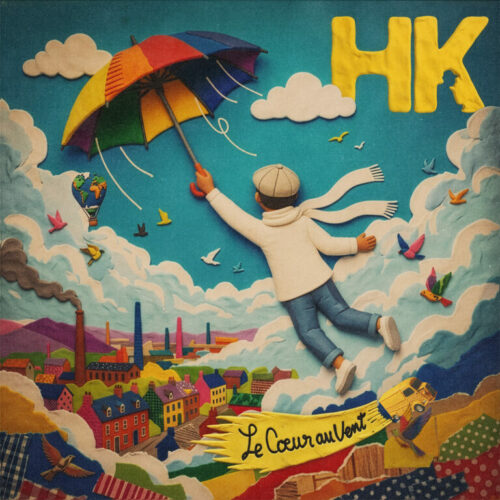 « HK, Le Coeur au vent »