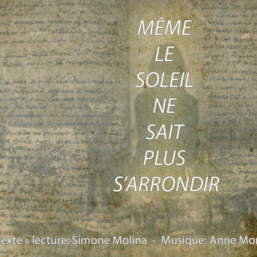 Même le soleil ne sait plus s’arrondir.                          Simone Molina et Anne Morata