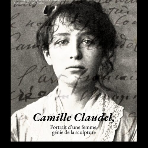 Camille Claudel:   Portrait d&rsquo;une femme , génie de la sculpture
