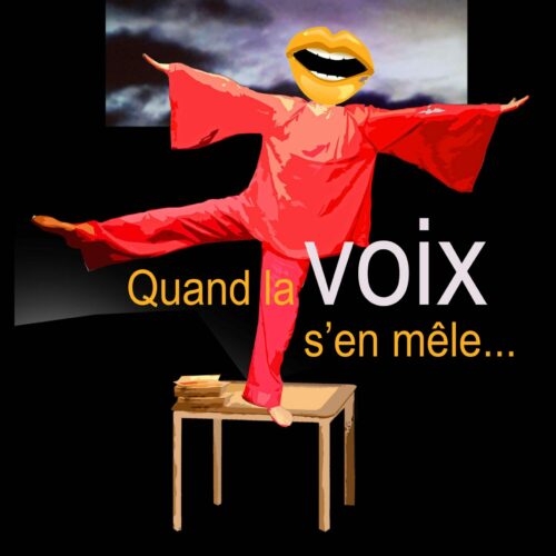 Quand la voix s&rsquo;en mêle